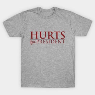 Hurts for President T-Shirt